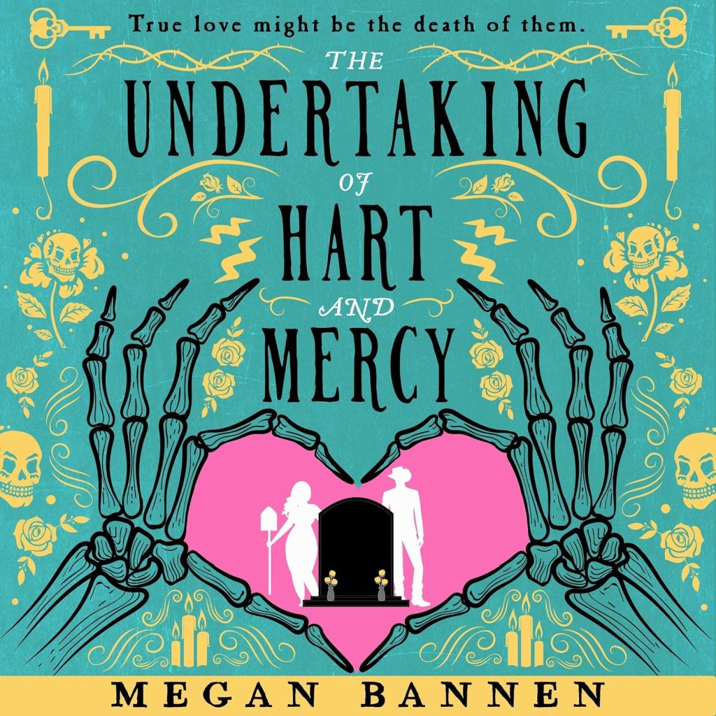 The Undertaking of Hart and Mercy by Megan&nbsp;Bannen